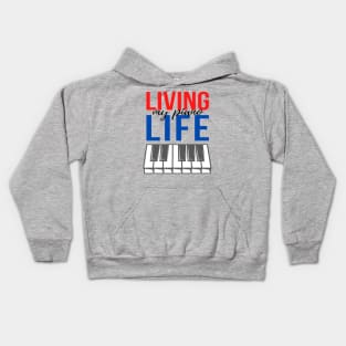 Living My Piano Life Pianist Keyboard Kids Hoodie